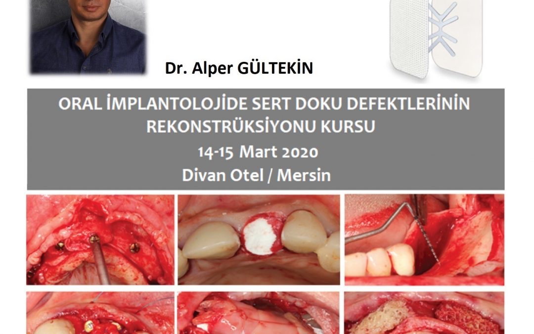Dr.Alper GÜLTEKİN ile Oral İmplantolojide Sert Doku Defektlerinin Rekonstrüksiyonu Kursu