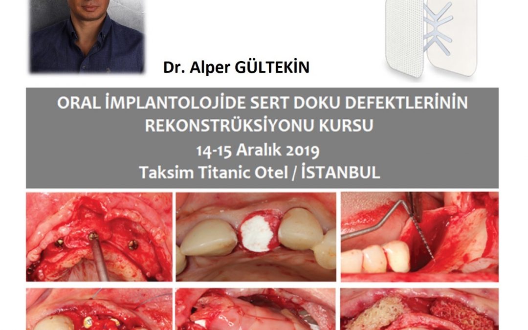 Dr.Alper GÜLTEKİN ile Oral İmplantolojide Sert Doku Defektlerinin Rekonstrüksiyonu Kursu